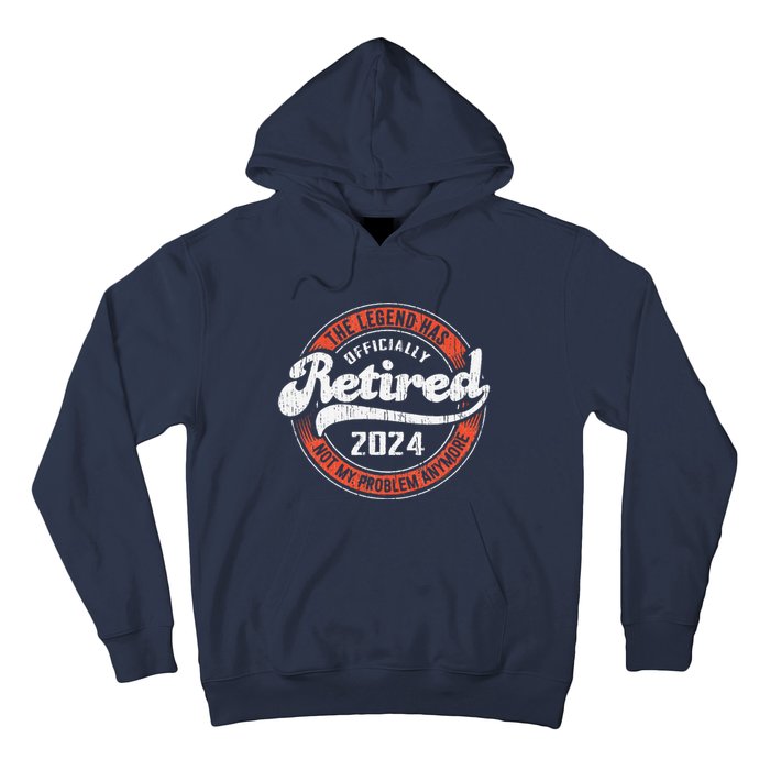 Retired 2024 Not My Problem Anymore Funny Retirement Hoodie