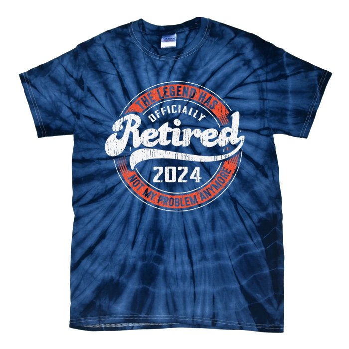 Retired 2024 Not My Problem Anymore Funny Retirement Tie-Dye T-Shirt