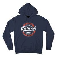 Retired 2024 Not My Problem Anymore Funny Retirement Tall Hoodie