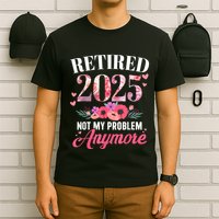Retired 2025 Not My Problem Anymore Floral Women Retirement T-Shirt