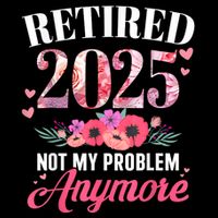 Retired 2025 Not My Problem Anymore Floral Women Retirement Flat Bill Trucker Hat