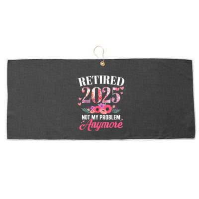 Retired 2025 Not My Problem Anymore Floral Women Retirement Large Microfiber Waffle Golf Towel