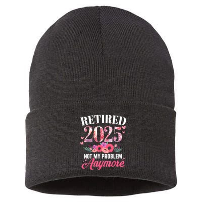 Retired 2025 Not My Problem Anymore Floral Women Retirement Sustainable Knit Beanie