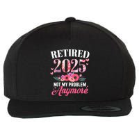 Retired 2025 Not My Problem Anymore Floral Women Retirement Wool Snapback Cap