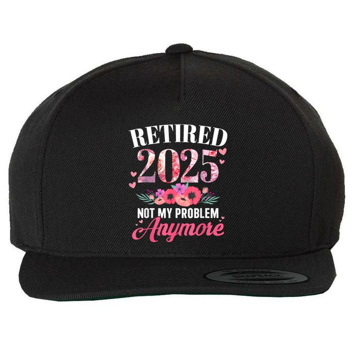Retired 2025 Not My Problem Anymore Floral Women Retirement Wool Snapback Cap