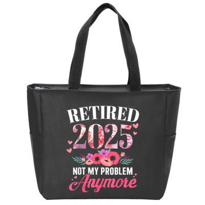 Retired 2025 Not My Problem Anymore Floral Women Retirement Zip Tote Bag