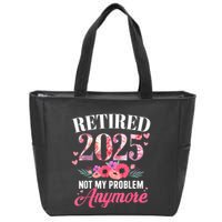 Retired 2025 Not My Problem Anymore Floral Women Retirement Zip Tote Bag