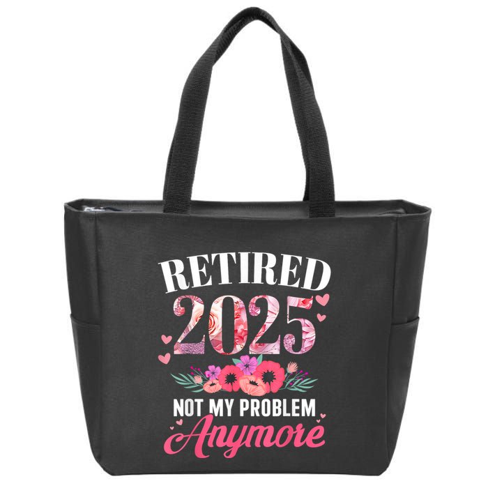 Retired 2025 Not My Problem Anymore Floral Women Retirement Zip Tote Bag