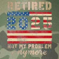 Retired 2025 Not My Problem Anymore Distressed Us Flag Legacy Tie Dye Trucker Hat