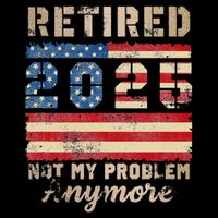 Retired 2025 Not My Problem Anymore Distressed Us Flag Tall T-Shirt