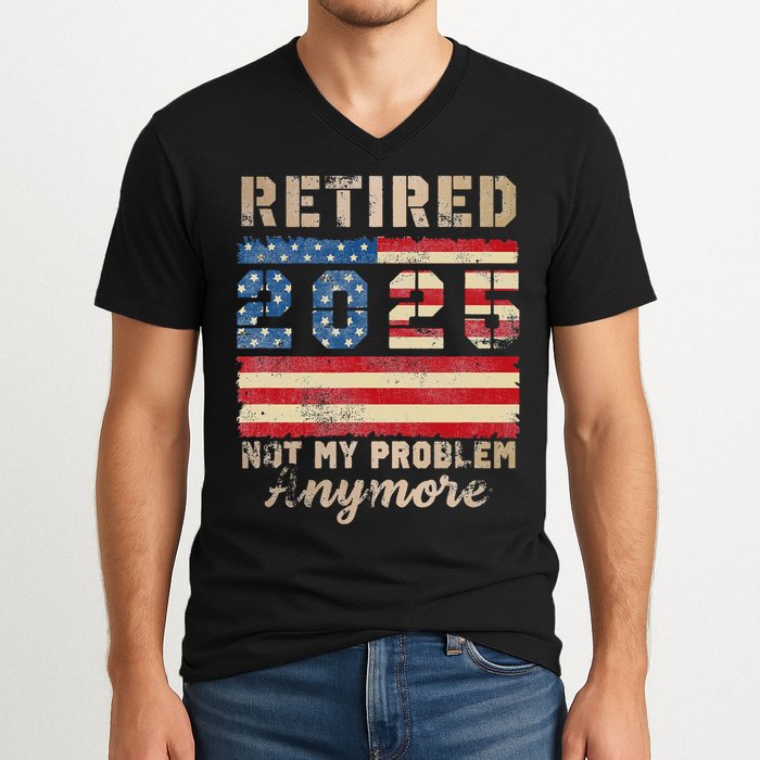Retired 2025 Not My Problem Anymore Distressed Us Flag V-Neck T-Shirt