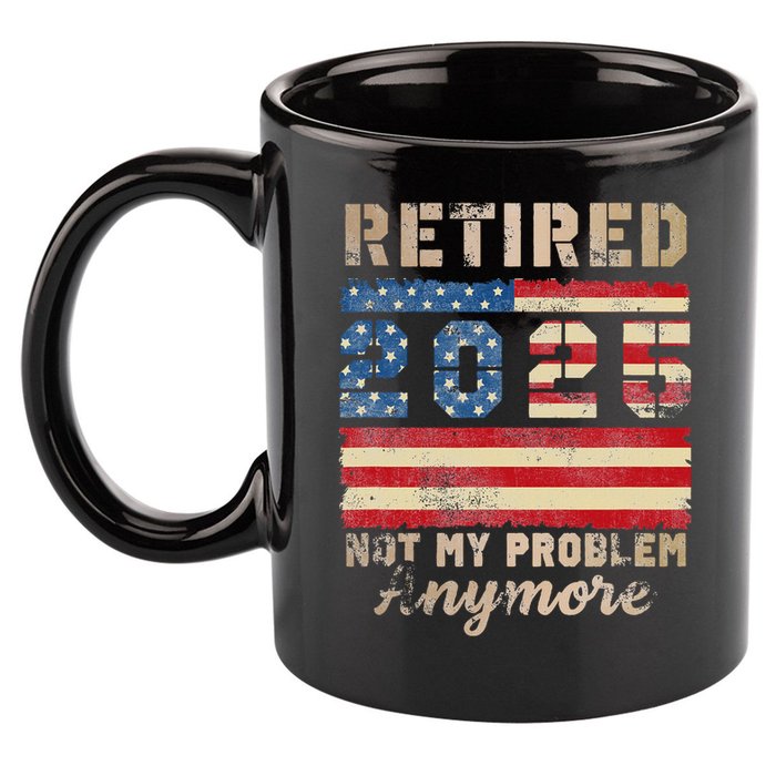 Retired 2025 Not My Problem Anymore Distressed Us Flag 11oz C Handle Ceramic Mug