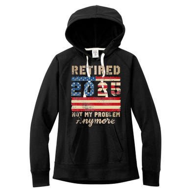Retired 2025 Not My Problem Anymore Distressed Us Flag Women's Fleece Hoodie