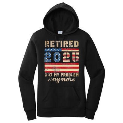 Retired 2025 Not My Problem Anymore Distressed Us Flag Women's Pullover Hoodie
