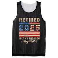 Retired 2025 Not My Problem Anymore Distressed Us Flag Mesh Reversible Basketball Jersey Tank