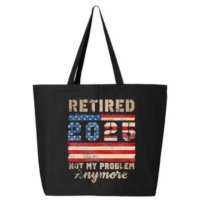 Retired 2025 Not My Problem Anymore Distressed Us Flag 25L Jumbo Tote