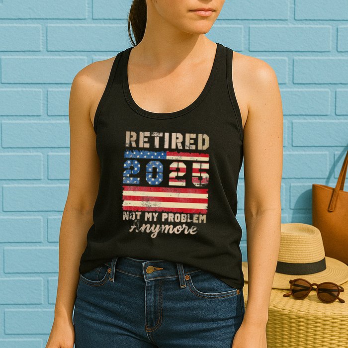 Retired 2025 Not My Problem Anymore Distressed Us Flag Womens Tank Top
