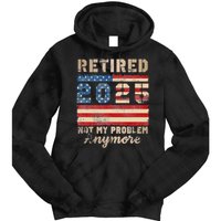Retired 2025 Not My Problem Anymore Distressed Us Flag Tie Dye Hoodie