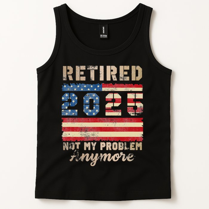 Retired 2025 Not My Problem Anymore Distressed Us Flag Tank Top