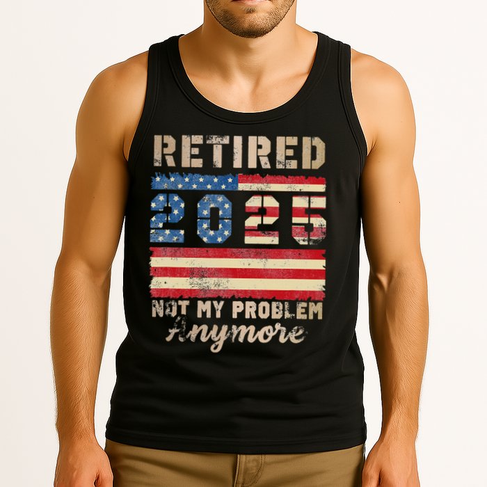 Retired 2025 Not My Problem Anymore Distressed Us Flag Tank Top