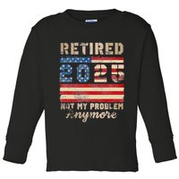Retired 2025 Not My Problem Anymore Distressed Us Flag Toddler Long Sleeve Shirt