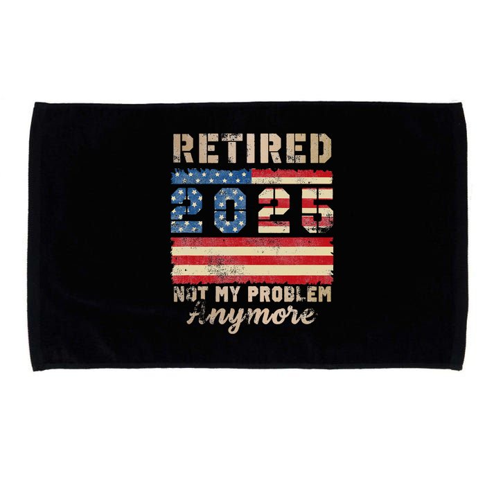 Retired 2025 Not My Problem Anymore Distressed Us Flag Microfiber Hand Towel