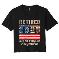 Retired 2025 Not My Problem Anymore Distressed Us Flag Crop Top