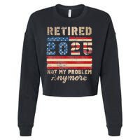 Retired 2025 Not My Problem Anymore Distressed Us Flag Cropped Pullover Crew