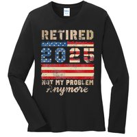Retired 2025 Not My Problem Anymore Distressed Us Flag Ladies Long Sleeve Shirt