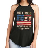 Retired 2025 Not My Problem Anymore Distressed Us Flag Women's Perfect Tri Rocker Tank