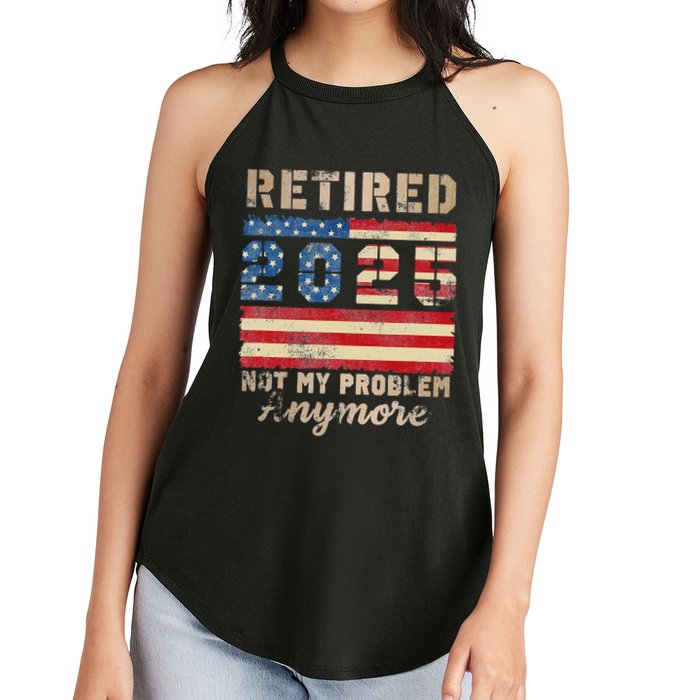 Retired 2025 Not My Problem Anymore Distressed Us Flag Women's Perfect Tri Rocker Tank