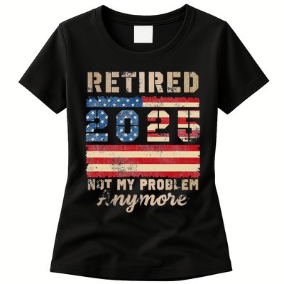 Retired 2025 Not My Problem Anymore Distressed Us Flag Womens T-Shirt