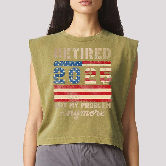 Retired 2025 Not My Problem Anymore Distressed Us Flag Garment-Dyed Women's Muscle Tee