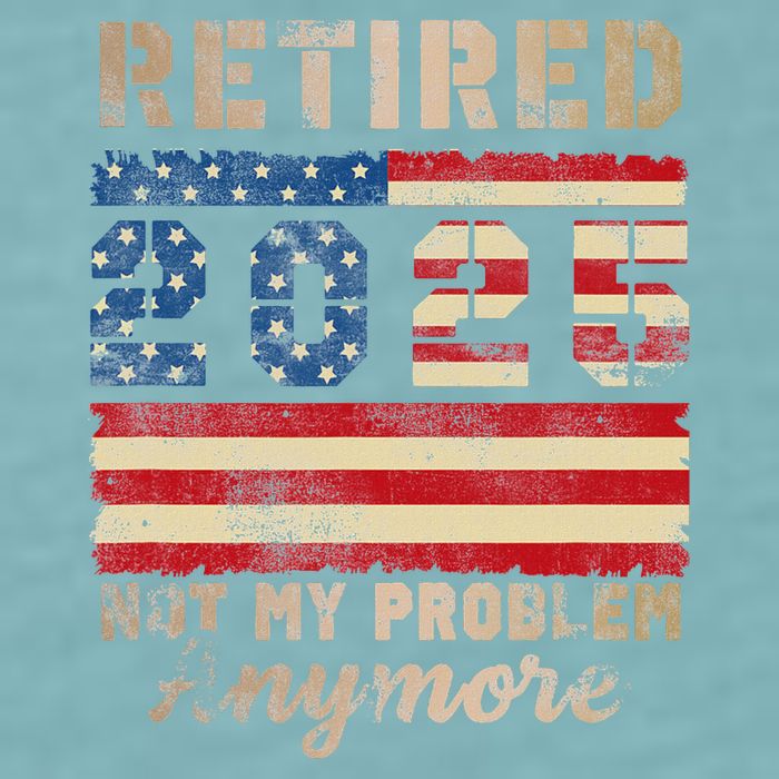 Retired 2025 Not My Problem Anymore Distressed Us Flag Sueded Cloud Jersey T-Shirt