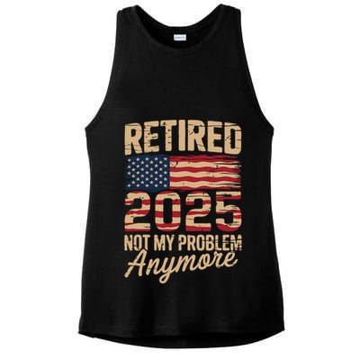 Retired 2025 Not My Problem Anymore With US Flag Retirement  Ladies PosiCharge Tri-Blend Wicking Tank