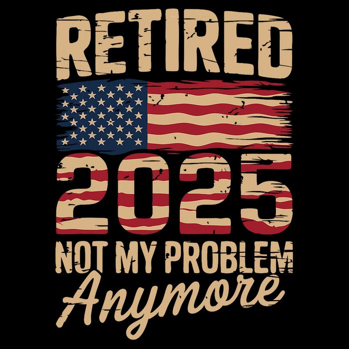 Retired 2025 Not My Problem Anymore With US Flag Retirement  Drawstring Bag