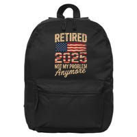 Retired 2025 Not My Problem Anymore With US Flag Retirement  16 in Basic Backpack