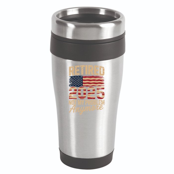 Retired 2025 Not My Problem Anymore With US Flag Retirement  16oz Travel Tumbler