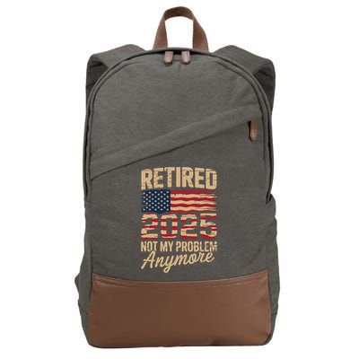 Retired 2025 Not My Problem Anymore With US Flag Retirement  Cotton Canvas Backpack