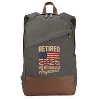 Retired 2025 Not My Problem Anymore With US Flag Retirement  Cotton Canvas Backpack