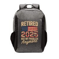Retired 2025 Not My Problem Anymore With US Flag Retirement  Vector Backpack