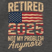 Retired 2025 Not My Problem Anymore With US Flag Retirement  Vector Backpack