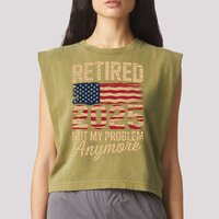Retired 2025 Not My Problem Anymore With US Flag Retirement  Garment-Dyed Women's Muscle Tee