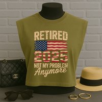Retired 2025 Not My Problem Anymore With US Flag Retirement  Garment-Dyed Women's Muscle Tee