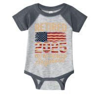Retired 2025 Not My Problem Anymore With US Flag Retirement  Infant Baby Jersey Bodysuit