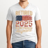 Retired 2025 Not My Problem Anymore With US Flag Retirement  V-Neck T-Shirt