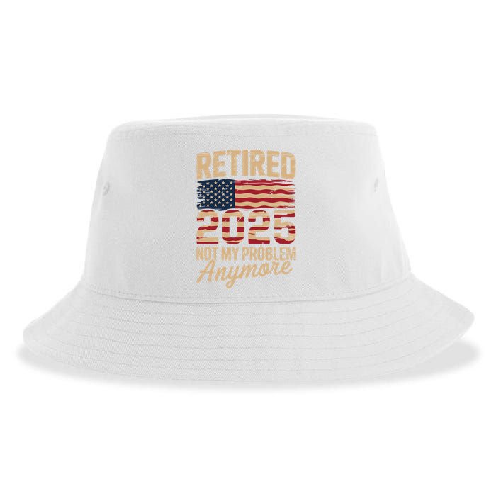 Retired 2025 Not My Problem Anymore With US Flag Retirement  Sustainable Bucket Hat