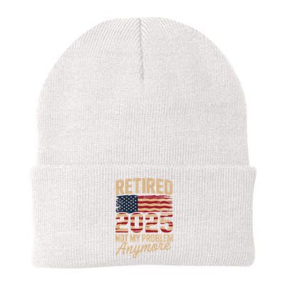Retired 2025 Not My Problem Anymore With US Flag Retirement  Knit Cap Winter Beanie
