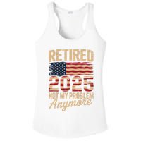 Retired 2025 Not My Problem Anymore With US Flag Retirement  Ladies PosiCharge Competitor Racerback Tank