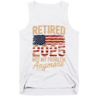 Retired 2025 Not My Problem Anymore With US Flag Retirement  Tank Top